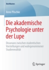 Die akademische Psychologie unter der Lupe : Dissonanz zwischen studentischen Vorstellungen und wahrgenommener Studienrealitat - eBook