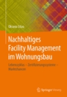 Nachhaltiges Facility Management im Wohnungsbau : Lebenszyklus - Zertifizierungssysteme - Marktchancen - eBook