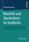 Blaulicht und Martinshorn im Strafrecht : Voraussetzungen, Anwendbarkeit und Auswirkungen der  35 und 38 StVO - eBook