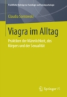 Viagra im Alltag : Praktiken der Mannlichkeit, des Korpers und der Sexualitat - eBook