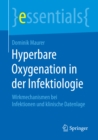 Hyperbare Oxygenation in der Infektiologie : Wirkmechanismen bei Infektionen und klinische Datenlage - eBook