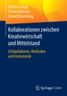 Kollaborationen zwischen Kreativwirtschaft und Mittelstand : Erfolgsfaktoren, Methoden und Instrumente - eBook