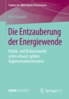 Die Entzauberung der Energiewende : Politik- und Diskurswandel unter schwarz-gelben Argumentationsmustern - eBook