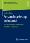 Personalmarketing im Internet : Eine rechtliche und betriebswirtschaftliche Betrachtung - eBook
