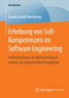 Erhebung von Soll-Kompetenzen im Software Engineering : Anforderungen an Hochschulabsolventen aus industrieller Perspektive - eBook