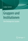 Gruppen und Institutionen : Eine Ontologie des Sozialen - eBook