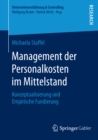 Management der Personalkosten im Mittelstand : Konzeptualisierung und Empirische Fundierung - eBook