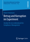 Betrug und Korruption im Experiment : Ansatze fur ein evidenzbasiertes Compliance-Management - eBook