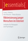 Viktimisierung junger Menschen im Internet : Leitfaden fur Padagogen und Psychologen - eBook