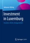 Investment in Luxemburg : Standort, Recht, Anlagevehikel - eBook