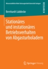 Stationares und instationares Betriebsverhalten von Abgasturboladern - eBook