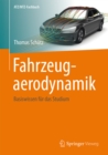 Fahrzeugaerodynamik : Basiswissen fur das Studium - eBook