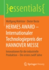 HERMES AWARD - Internationaler Technologiepreis der HANNOVER MESSE : Innovationen fur die industrielle Produktion - Die ersten zwolf Jahre - eBook