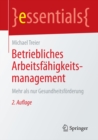 Betriebliches Arbeitsfahigkeitsmanagement : Mehr als nur Gesundheitsforderung - eBook