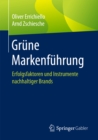 Grune Markenfuhrung : Erfolgsfaktoren und Instrumente nachhaltiger Brands - eBook