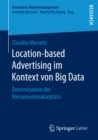 Location-based Advertising im Kontext von Big Data : Determinanten der Konsumentenakzeptanz - eBook
