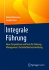 Integrale Fuhrung : Neue Perspektiven und Tools fur Fuhrung, Management, Personlichkeitsentwicklung - eBook