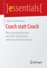 Coach statt Couch : Wie Coaching Menschen mit ADHS-Symptomen wirksam unterstutzen kann - eBook