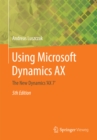 Using Microsoft Dynamics AX : The New Dynamics 'AX 7' - eBook