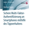Sichere Multi-Faktor-Authentifizierung an Smartphones mithilfe des Tippverhaltens - eBook