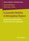 Sustainable Mobility in Metropolitan Regions : Insights from Interdisciplinary Research for Practice Application - eBook