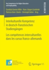 Interkulturelle Kompetenz in deutsch-franzosischen Studiengangen : Les competences interculturelles dans les cursus franco-allemands - eBook