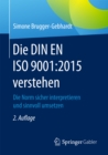 Die DIN EN ISO 9001:2015 verstehen : Die Norm sicher interpretieren und sinnvoll umsetzen - eBook