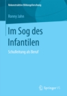 Im Sog des Infantilen : Schulleitung als Beruf - eBook