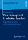 Prozessmanagement in indirekten Bereichen : Empirische Untersuchung und Handlungsempfehlungen - eBook