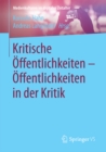 Kritische Offentlichkeiten - Offentlichkeiten in der Kritik - eBook