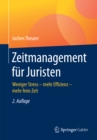 Zeitmanagement fur Juristen : Weniger Stress - mehr Effizienz - mehr freie Zeit - eBook