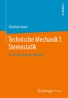 Technische Mechanik 1. Stereostatik : Ein etwas anderes Lehrbuch - eBook