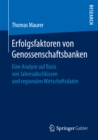 Erfolgsfaktoren von Genossenschaftsbanken : Eine Analyse auf Basis von Jahresabschlussen und regionalen Wirtschaftsdaten - eBook