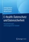 E-Health: Datenschutz und Datensicherheit : Herausforderungen und Losungen im IoT-Zeitalter - eBook