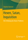 Hexen, Satan, Inquisition : Die Erfindung des Hexen-Problems - eBook