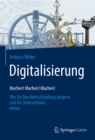 Digitalisierung - Machen! Machen! Machen! : Wie Sie Ihre Wertschopfung steigern und Ihr Unternehmen retten - eBook