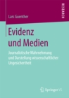 Evidenz und Medien : Journalistische Wahrnehmung und Darstellung wissenschaftlicher Ungesichertheit - eBook