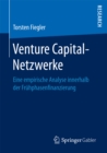 Venture Capital-Netzwerke : Eine empirische Analyse innerhalb der Fruhphasenfinanzierung - eBook