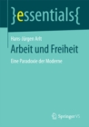 Arbeit und Freiheit : Eine Paradoxie der Moderne - eBook