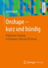 Onshape - kurz und bundig : Praktischer Einstieg in Freeware-CAD und 3D-Druck - eBook