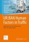 UR:BAN Human Factors in Traffic : Approaches for Safe, Efficient and Stress-free Urban Traffic - Book