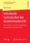 Individuelle Curricula uber den Geometrieunterricht : Eine Analyse von Lehrervorstellungen in den beiden Sekundarstufen - eBook
