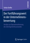 Der Fortfuhrungswert in der Unternehmensbewertung : Ansatze zur Operationalisierung des Gleichgewichtszustandes - eBook