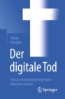 Der digitale Tod : Warum ich das Handy eines toten Madchens knackte - eBook