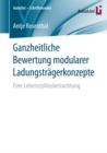 Ganzheitliche Bewertung modularer Ladungstragerkonzepte : Eine Lebenszyklusbetrachtung - eBook