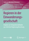 Regieren in der Einwanderungsgesellschaft : Impulse zur Integrationsdebatte aus Sicht der Regierungsforschung - eBook