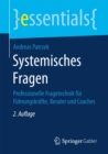 Systemisches Fragen : Professionelle Fragetechnik fur Fuhrungskrafte, Berater und Coaches - eBook