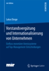 Vorstandsvergutung und Internationalisierung von Unternehmen : Einfluss monetarer Anreizsysteme auf Top-Management-Entscheidungen - eBook
