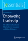 Empowering Leadership : Mit selbstverantwortlichen Mitarbeitern zu Innovation und Spitzenleistungen - eBook