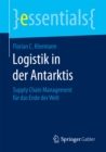 Logistik in der Antarktis : Supply Chain Management fur das Ende der Welt - eBook